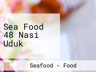 Sea Food 48 Nasi Uduk