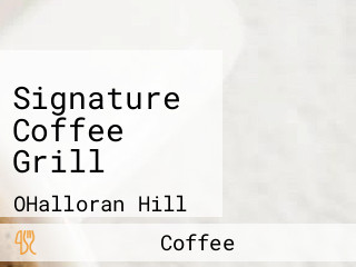 Signature Coffee Grill