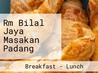 Rm Bilal Jaya Masakan Padang