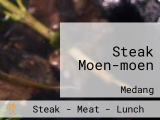 Steak Moen-moen