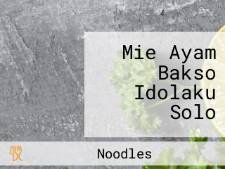 Mie Ayam Bakso Idolaku Solo