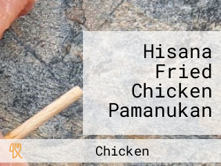 Hisana Fried Chicken Pamanukan