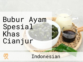 Bubur Ayam Spesial Khas Cianjur