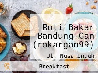 Roti Bakar Bandung Gan (rokargan99)