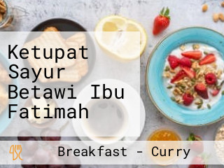 Ketupat Sayur Betawi Ibu Fatimah