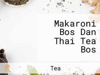 Makaroni Bos Dan Thai Tea Bos