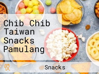 Chib Chib Taiwan Snacks Pamulang