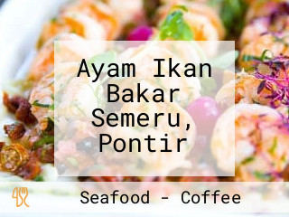 Ayam Ikan Bakar Semeru, Pontir