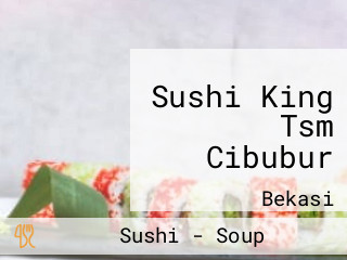 Sushi King Tsm Cibubur