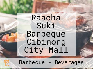 Raacha Suki Barbeque Cibinong City Mall