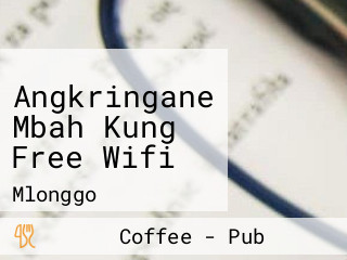 Angkringane Mbah Kung Free Wifi