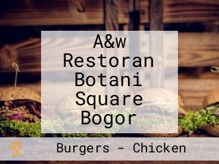 A&w Restoran Botani Square Bogor