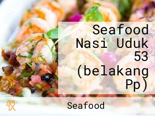 Seafood Nasi Uduk 53 (belakang Pp)