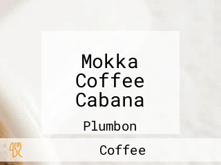 Mokka Coffee Cabana