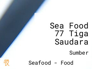 Sea Food 77 Tiga Saudara