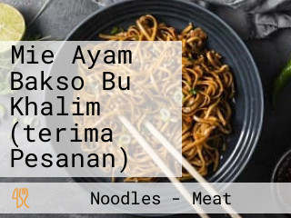 Mie Ayam Bakso Bu Khalim (terima Pesanan)