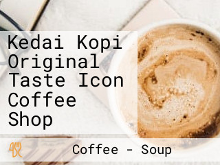 Kedai Kopi Original Taste Icon Coffee Shop