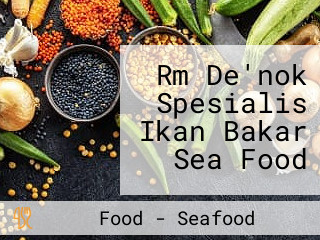 Rm De'nok Spesialis Ikan Bakar Sea Food