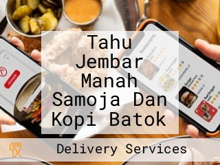 Tahu Jembar Manah Samoja Dan Kopi Batok