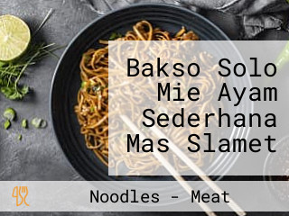 Bakso Solo Mie Ayam Sederhana Mas Slamet