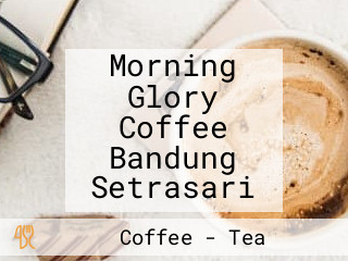 Morning Glory Coffee Bandung Setrasari