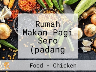 Rumah Makan Pagi Sero (padang Food Specialty)