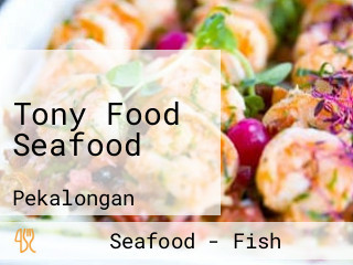 Tony Food Seafood