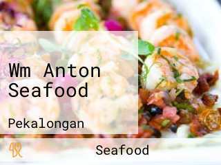 Wm Anton Seafood