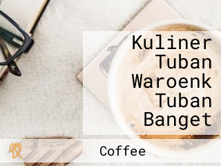 Kuliner Tuban Waroenk Tuban Banget