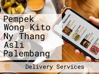 Pempek Wong Kito Ny Thang Asli Palembang