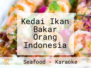 Kedai Ikan Bakar Orang Indonesia