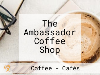 The Ambassador Coffee Shop