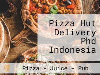 Pizza Hut Delivery Phd Indonesia