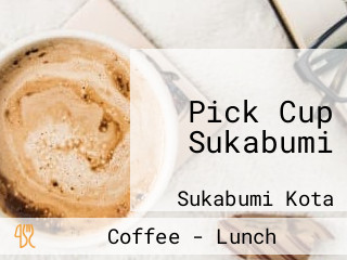 Pick Cup Sukabumi