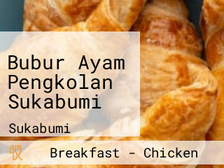 Bubur Ayam Pengkolan Sukabumi