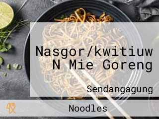 Nasgor/kwitiuw N Mie Goreng