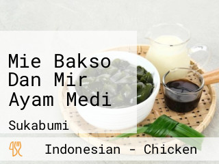 Mie Bakso Dan Mir Ayam Medi