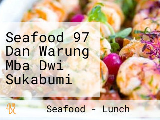 Seafood 97 Dan Warung Mba Dwi Sukabumi