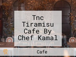 Tnc Tiramisu Cafe By Chef Kamal