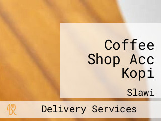 Coffee Shop Acc Kopi