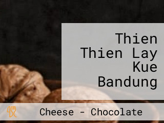 Thien Thien Lay Kue Bandung