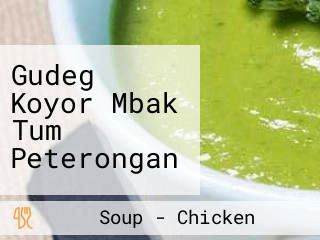 Gudeg Koyor Mbak Tum Peterongan