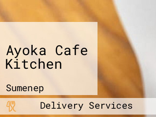 Ayoka Cafe Kitchen