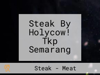 Steak By Holycow! Tkp Semarang