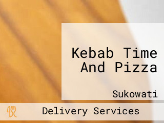 Kebab Time And Pizza