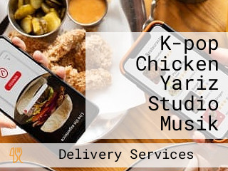 K-pop Chicken Yariz Studio Musik