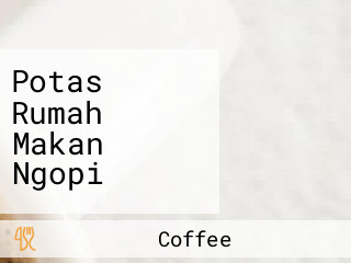 Potas Rumah Makan Ngopi