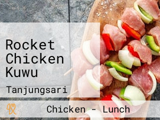 Rocket Chicken Kuwu