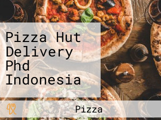 Pizza Hut Delivery Phd Indonesia