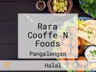 Rara Cooffe N Foods